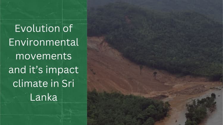 Evolution of Environmental movements and it’s impact climate in Sri Lanka