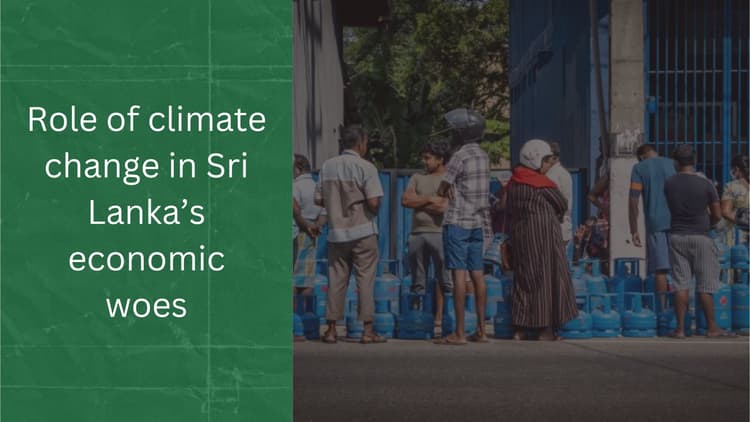 Role of climate change in Sri Lanka’s economic woes